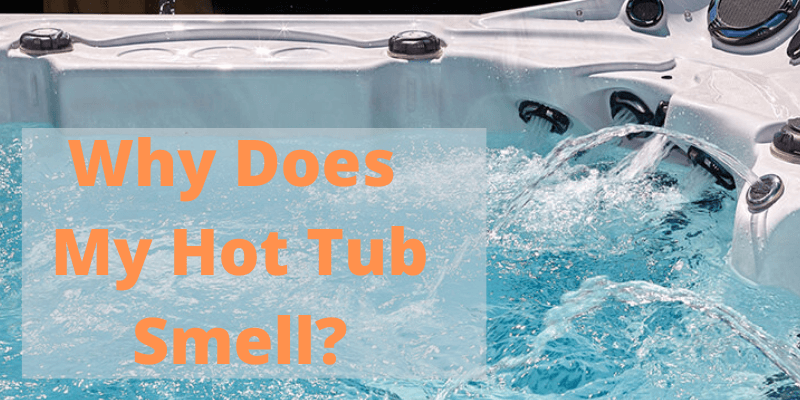 Hot tub smelly feature image