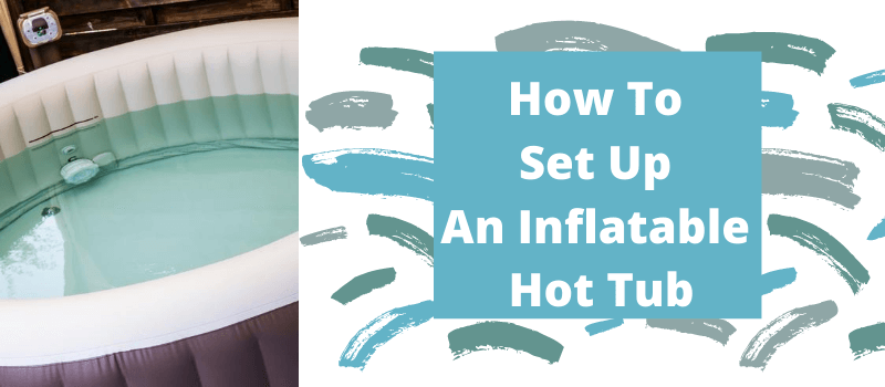 how to set up an inflatable hot tub post header image